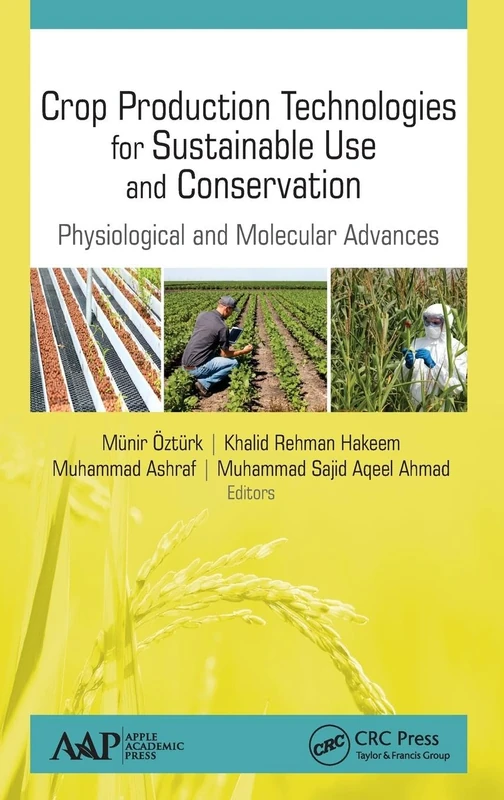 Crop Production Technologies for Sustainable Use and Conservation: Physiological and Molecular Advances