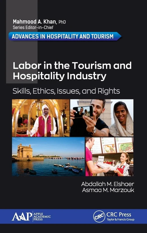 Labor in the Tourism and Hospitality Industry: Skills, Ethics, Issues, and Rights (Advances in Hospitality and Tourism)