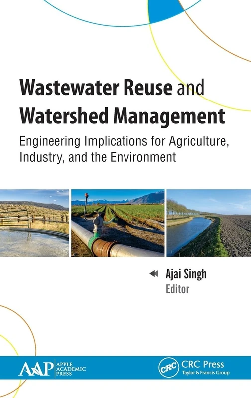 Wastewater Reuse and Watershed Management: Engineering Implications for Agriculture, Industry, and the Environment