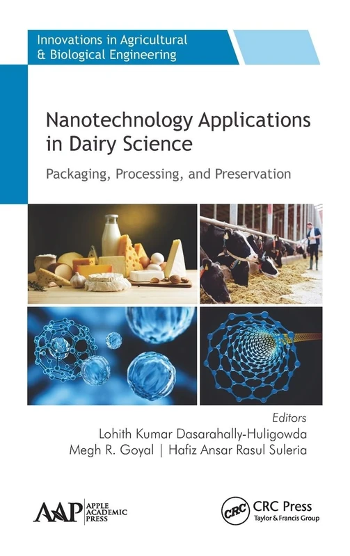 Nanotechnology Applications in Dairy Science: Packaging, Processing, and Preservation (Innovations in Agricultural & Biological Engineering)