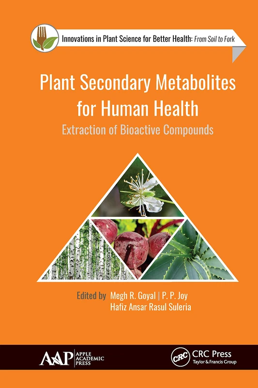 Plant Secondary Metabolites for Human Health: Extraction of Bioactive Compounds (Innovations in Plant Science for Better Health)