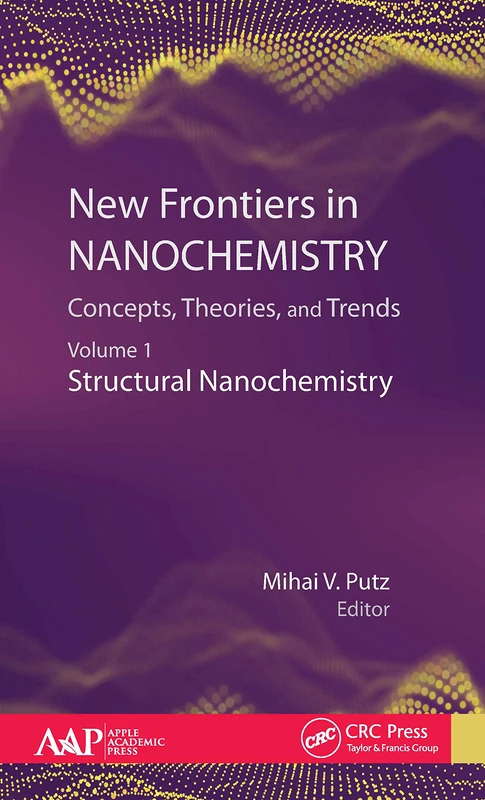 CRC Press New Frontiers in Nanochemistry Volume 1 - Structural