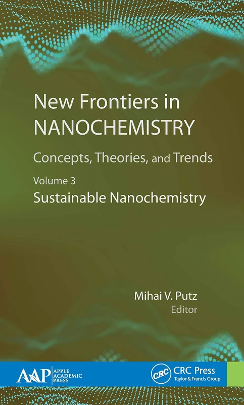 New Frontiers in Nanochemistry: Concepts, Theories, and Trends: Volume 3: Sustainable Nanochemistry