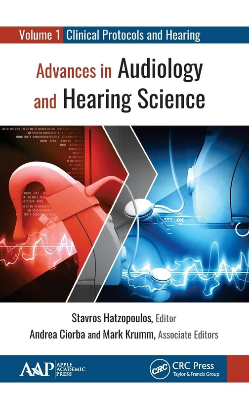 Advances in Audiology and Hearing Science: Volume 1: Clinical Protocols and Hearing Devices