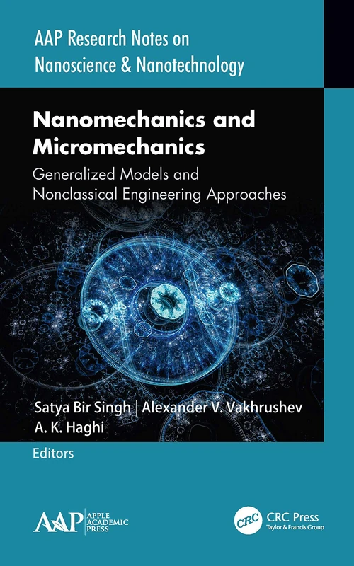 Nanomechanics and Micromechanics: Generalized Models and Nonclassical Engineering Approaches (Aap Research Notes on Nanoscience and Nanotechnology)