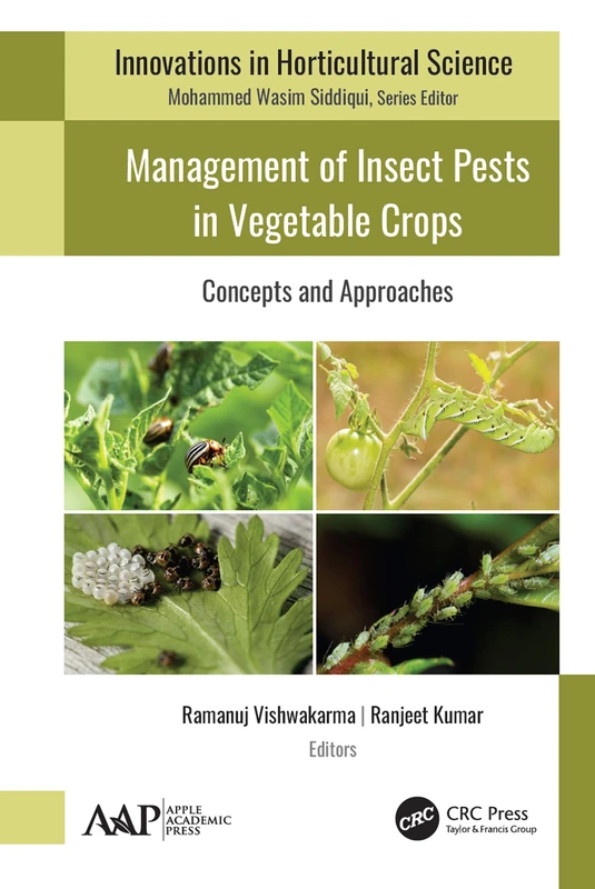 Management of Insect Pests in Vegetable Crops: Concepts and Approaches (Innovations in Horticultural Science)