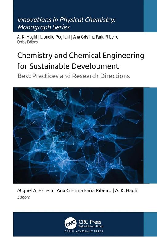 Chemistry and Chemical Engineering for Sustainable Development: Best Practices and Research Directions (Innovations in Physical Chemistry: Monograph Series)