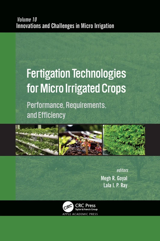 Fertigation Technologies for Micro Irrigated Crops: Performance, Requirements, and Efficiency (Innovations and Challenges in Micro Irrigation)