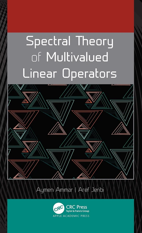 Spectral Theory of Multivalued Linear Operators - CRC Press