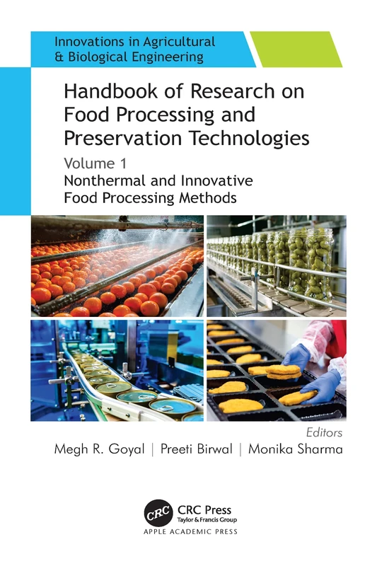 Handbook of Research on Food Processing and Preservation Technologies: Volume 1: Nonthermal and Innovative Food Processing Methods (Innovations in Agricultural & Biological Engineering)