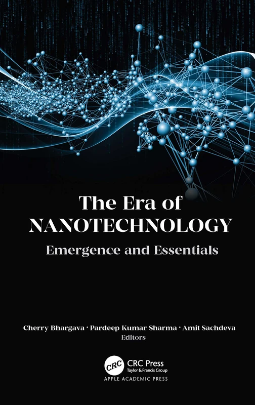 CRC Press - The Era of Nanotechnology: Emergence and Essentials