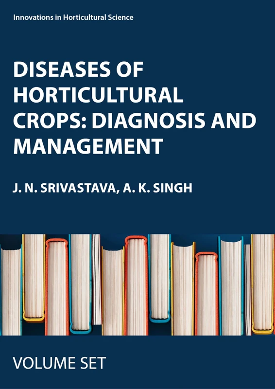 Diseases of Horticultural Crops: Diagnosis and Management: 4-Volume Set (Innovations in Horticultural Science)