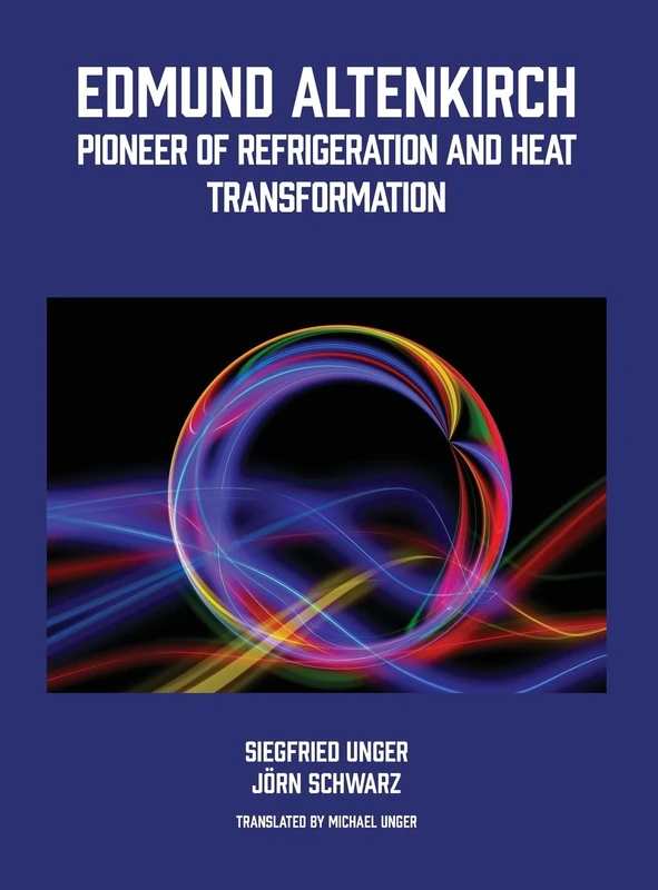 Edmund Altenkirch: Pioneer of Refrigeration and Heat Transformation - Image 1