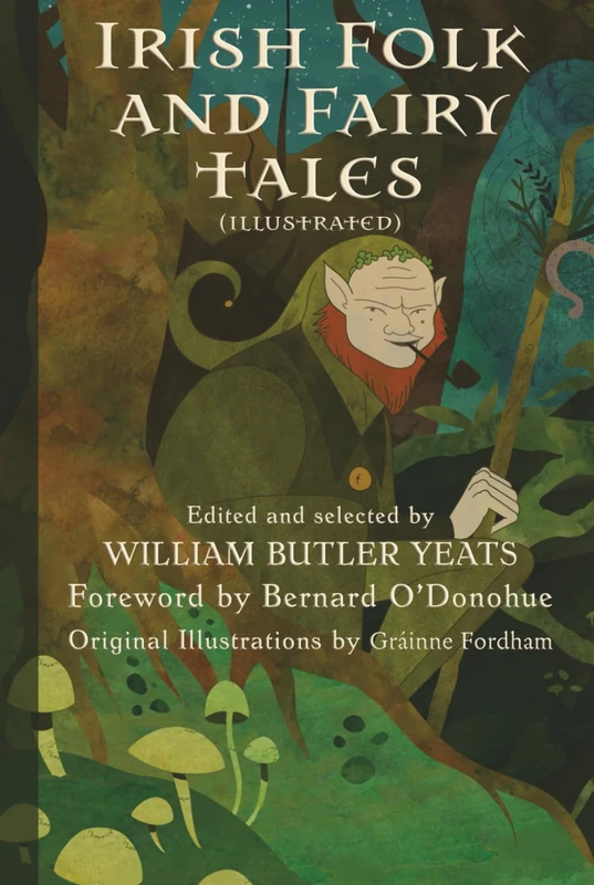 Irish Folk and Fairy Tales (Illustrated): Edited by William Butler Yeats - Image 1