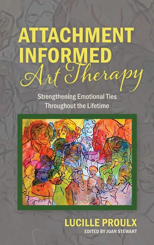 Attachment Informed Art Therapy: Strengthening Emotional Ties Throughout the Lifetime - Image 1