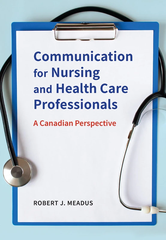Communication for Nursing and Healthcare Professionals: A Canadian Perspective