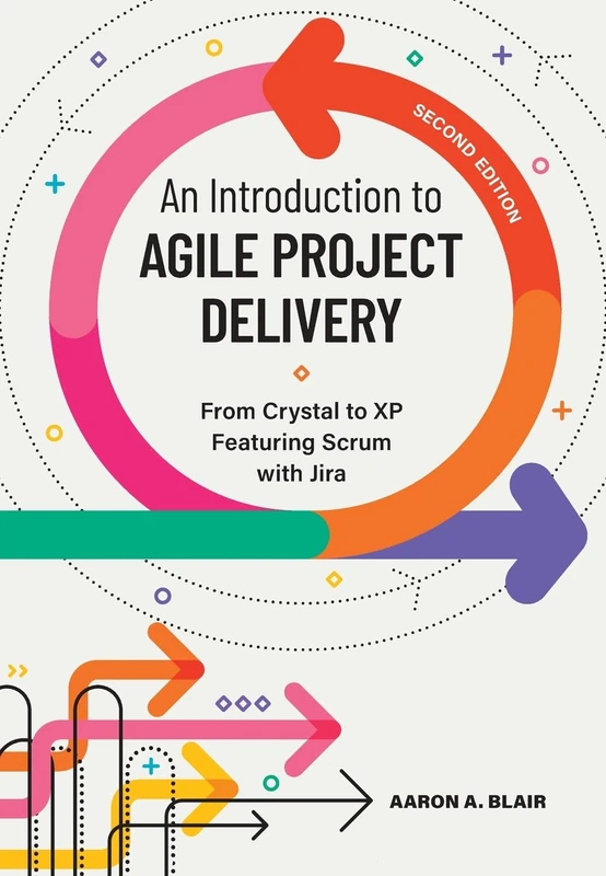 An Introduction to Agile Project Delivery: From Crystal to XP featuring Scrum with Jira