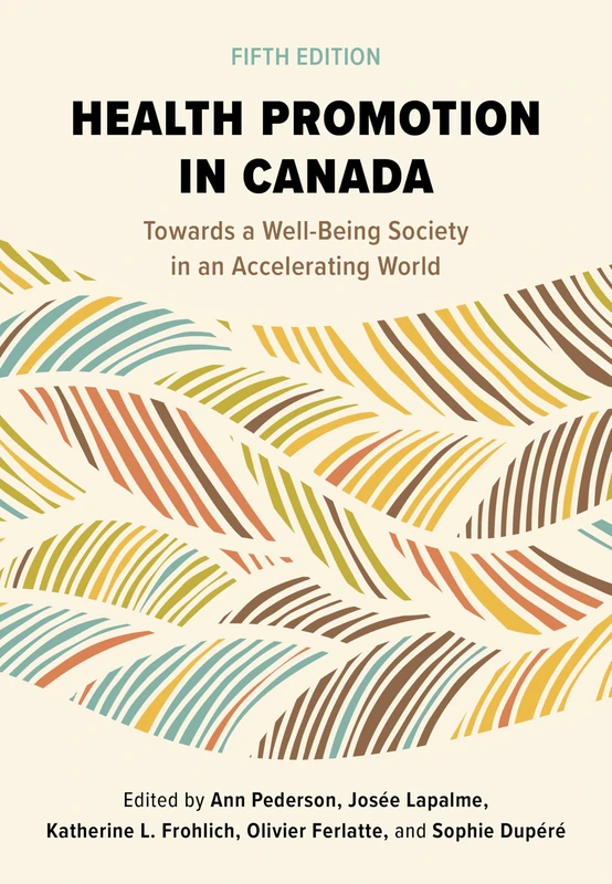 Health Promotion in Canada: Towards a Well-Being Society in an Accelerating World