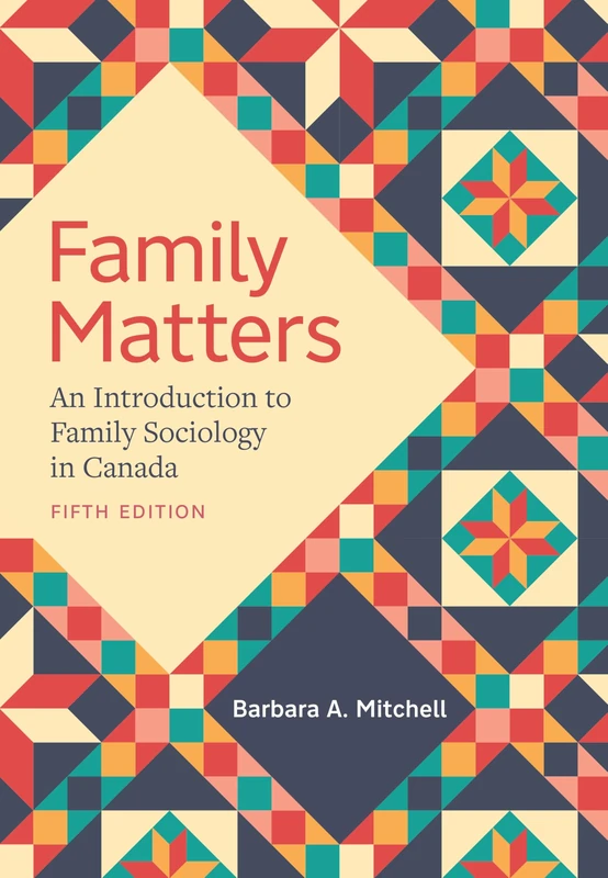 Family Matters, Fifth Edition: An Introduction to Family Sociology in Canada