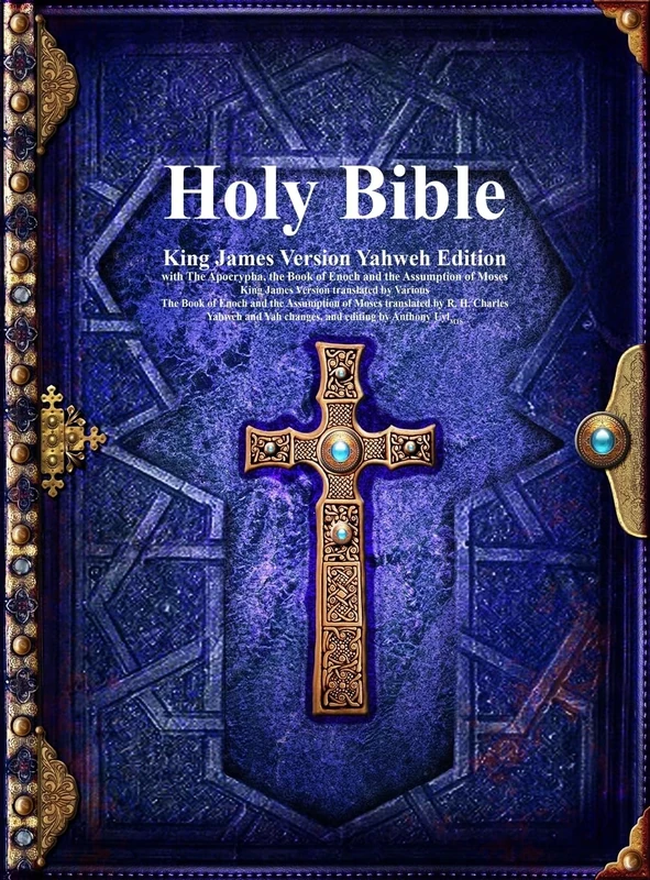 The B Holy Bible King James Version Yahweh Edition with the Apocrypha