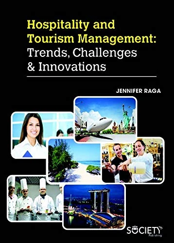 Hospitality and Tourism Management: Trends, Challenges & Innovations