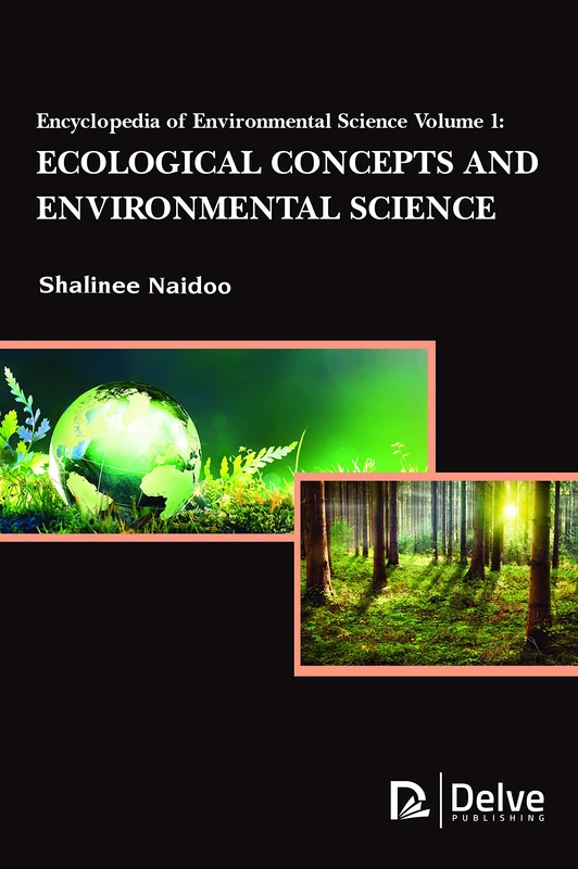 Encyclopedia of Environmental Science, Volume 1: Ecological Concepts and Environmental Science