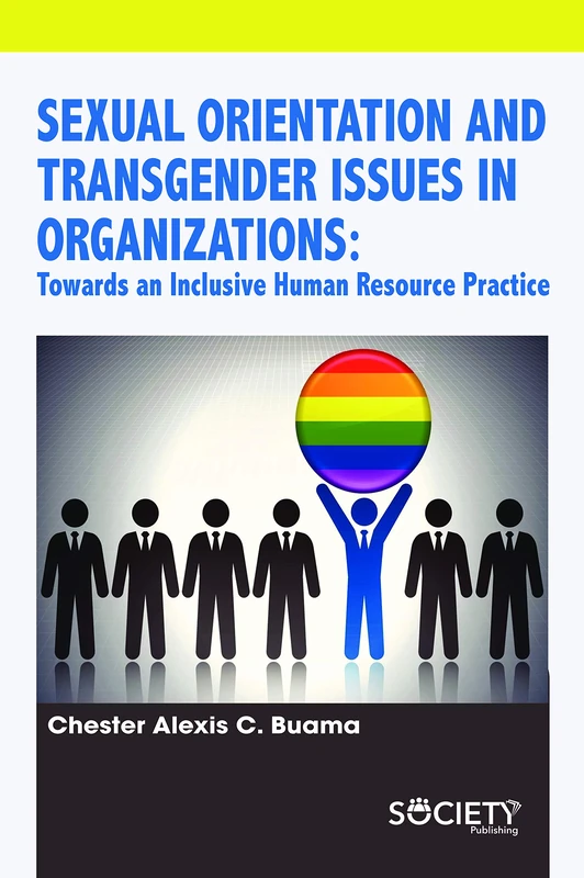 Sexual Orientation and Transgender Issues in Organizations: Towards an Inclusive Human Resource Practice