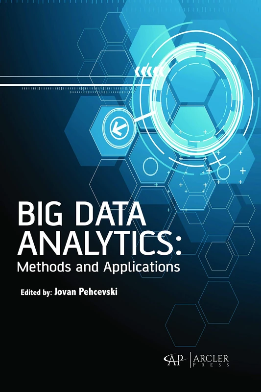 Arcler Press - Big Data Analytics: Methods and Applications