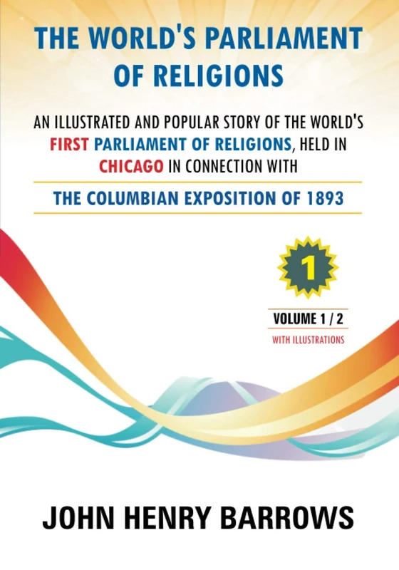 The World's Parliament of Religions - Volume 1: The Columbian Exposition of 1893 - Image 1