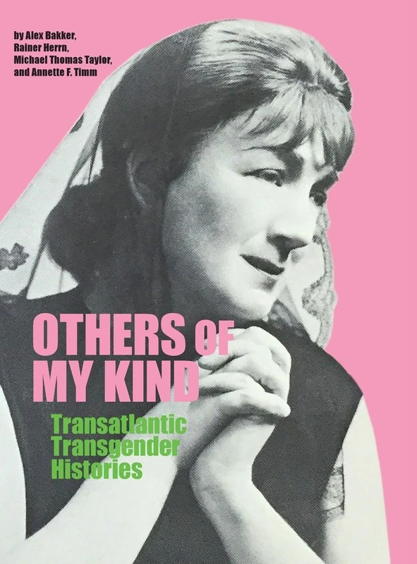 Others of My Kind: Transatlantic Transgender Histories