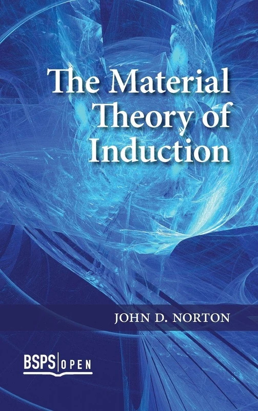 The Material Theory of Induction: 1 (BSPS Open)