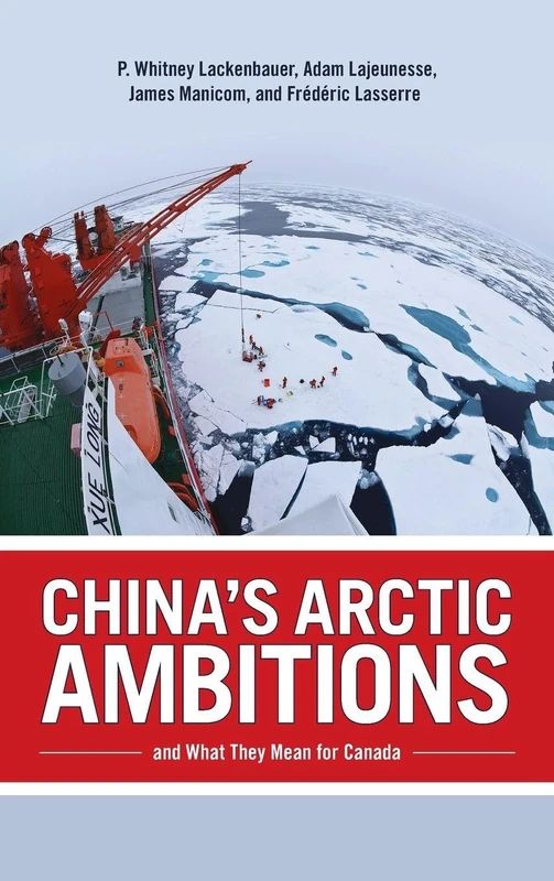 China's Arctic Ambitions and What They Mean for Canada: 5 (Beyond Boundaries: Canadian Defence and Strategic Studies) - Image 1