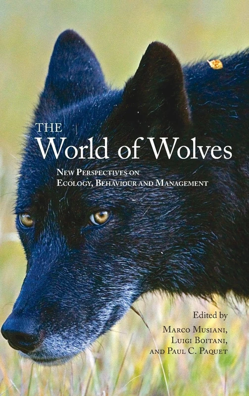 The World of Wolves: New Perspectives on Ecology, Behaviour, and Management: 3 (Energy, Ecology and the Environment)