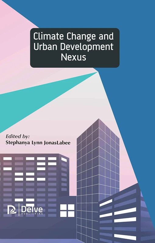 Delve Publishing - Climate Change and Urban Development Nexus