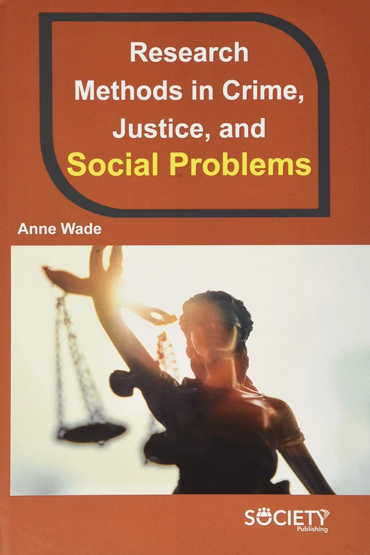 Research Methods in Crime, Justice, and Social Problems
