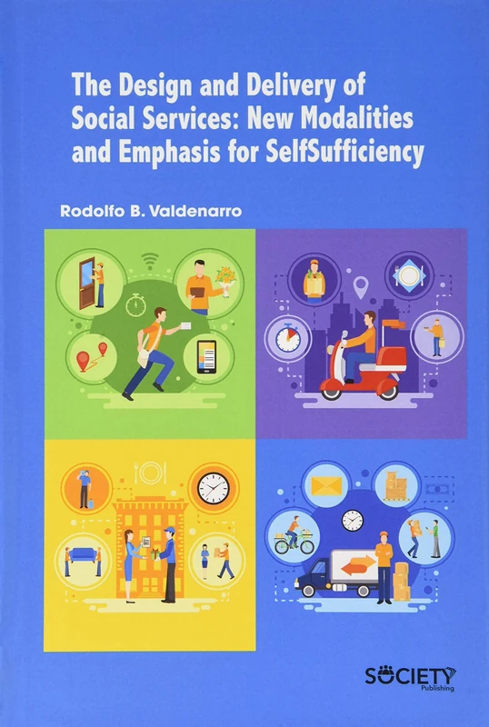 The Design and Delivery of Social Services: New Modalities and Emphasis for Self Sufficiency