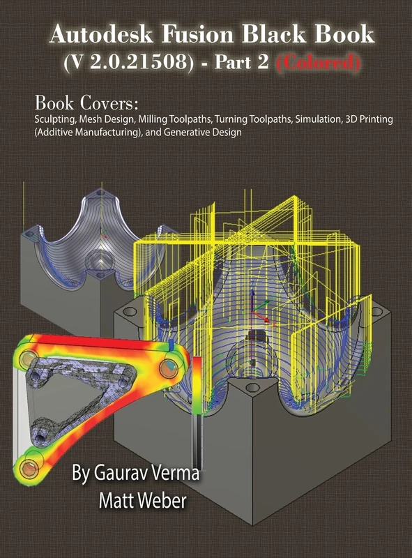 Autodesk Fusion Black Book (V 2.0.21508) Part 2: (Colored) Feb. 2025