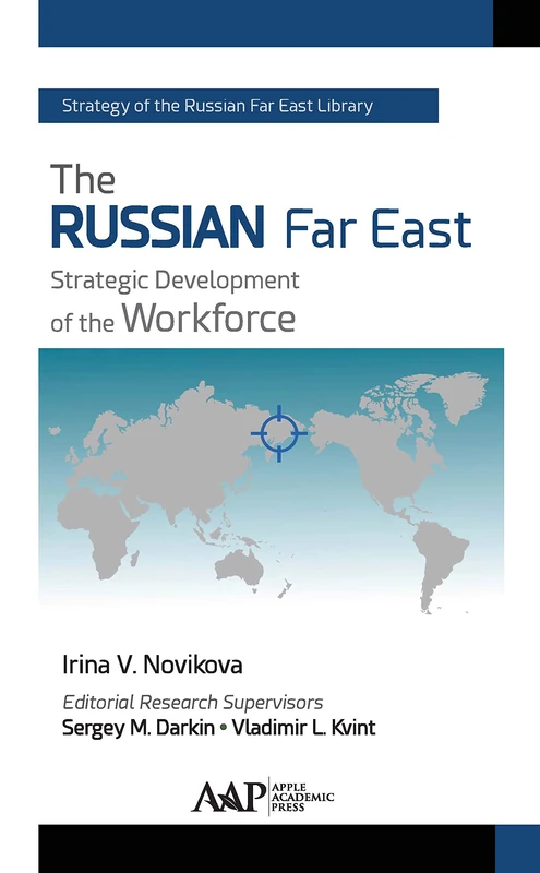 The Russian Far East: Strategic Development of the Workforce (Strategy of the Russian Far East Library)