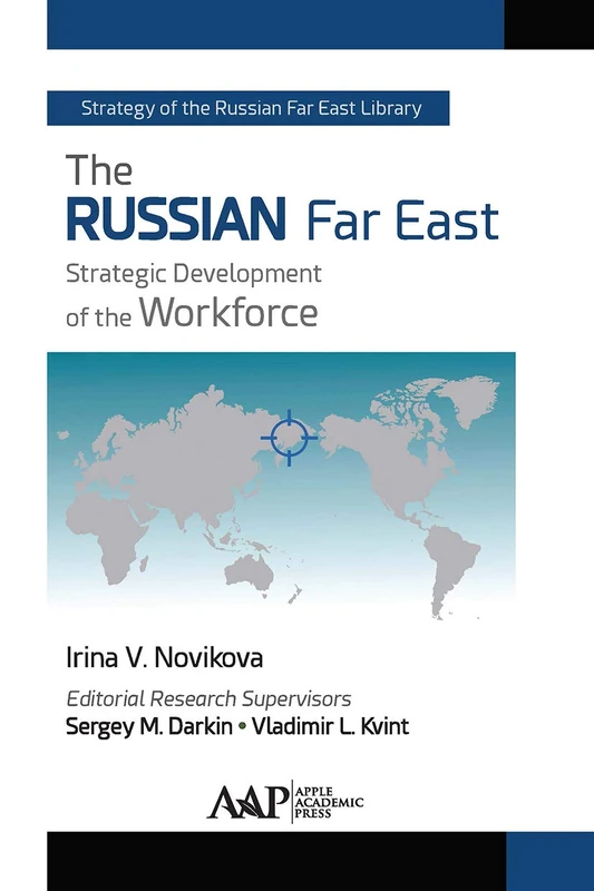 The Russian Far East: Strategic Development of the Workforce (Strategy of the Russian Far East Library)