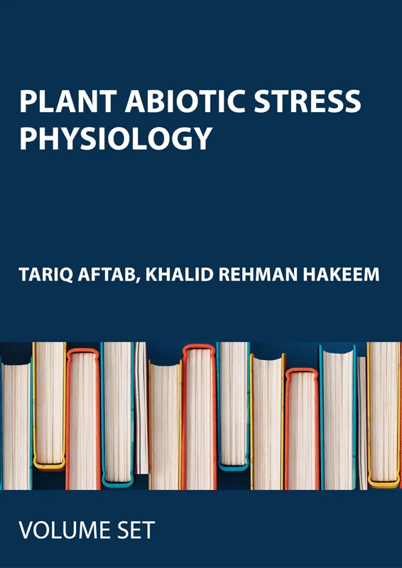 Plant Abiotic Stress Physiology: 2-Volume Set