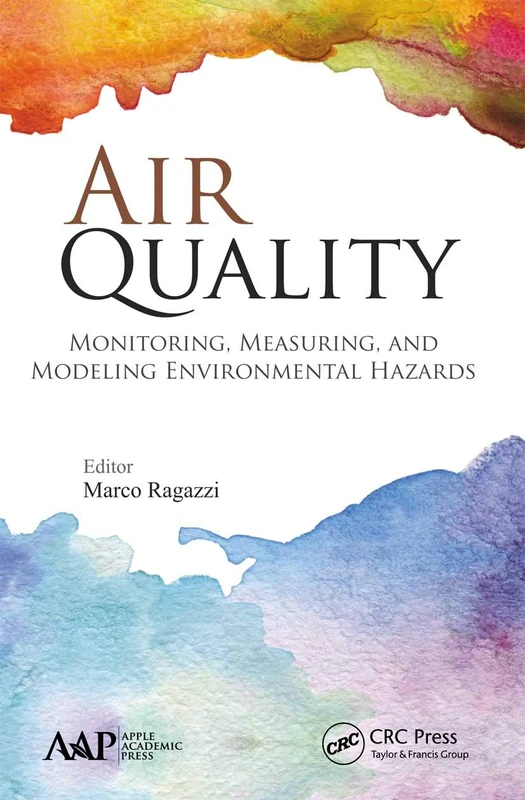 Air Quality: Monitoring, Measuring, and Modeling Environmental Hazards