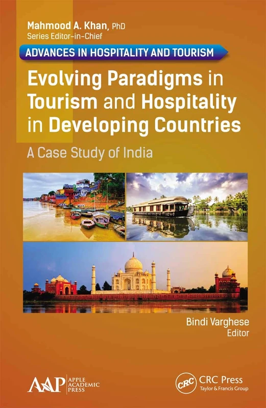 Evolving Paradigms in Tourism and Hospitality in Developing Countries: A Case Study of India (Advances in Hospitality and Tourism)
