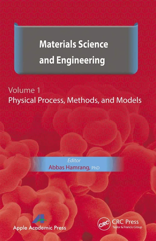 Materials Science and Engineering. Volume I: Physical Process, Methods, and Models: 1