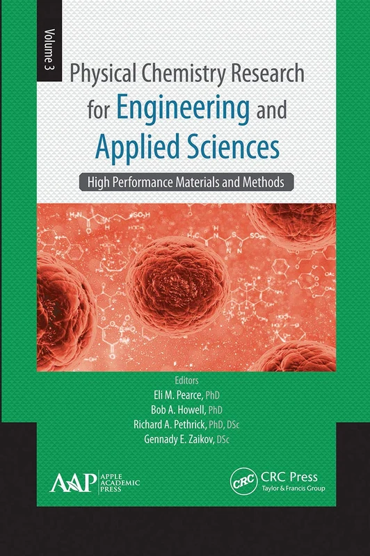 Physical Chemistry Research for Engineering and Applied Sciences, Volume Three: High Performance Materials and Methods: 3