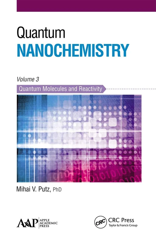 Quantum Nanochemistry, Volume Three: Quantum Molecules and Reactivity: 3