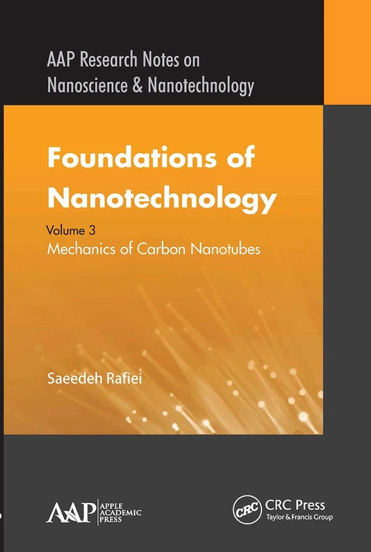 Foundations of Nanotechnology, Volume Three: Mechanics of Carbon Nanotubes: 3 (AAP Research Notes on Nanoscience and Nanotechnology)