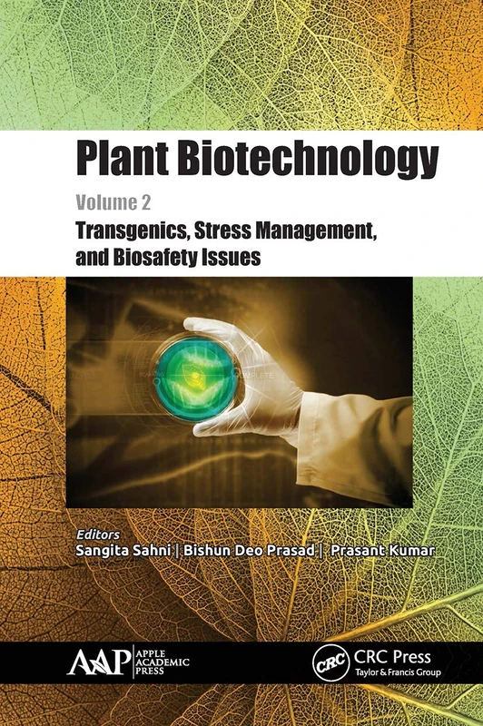 Plant Biotechnology, Volume 2: Transgenics, Stress Management, and Biosafety Issues