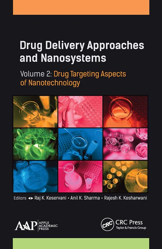 Drug Delivery Approaches and Nanosystems, Volume 2: Drug Targeting Aspects of Nanotechnology