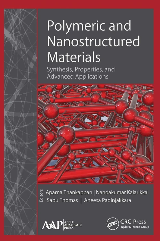 Polymeric and Nanostructured Materials: Synthesis, Properties, and Advanced Applications