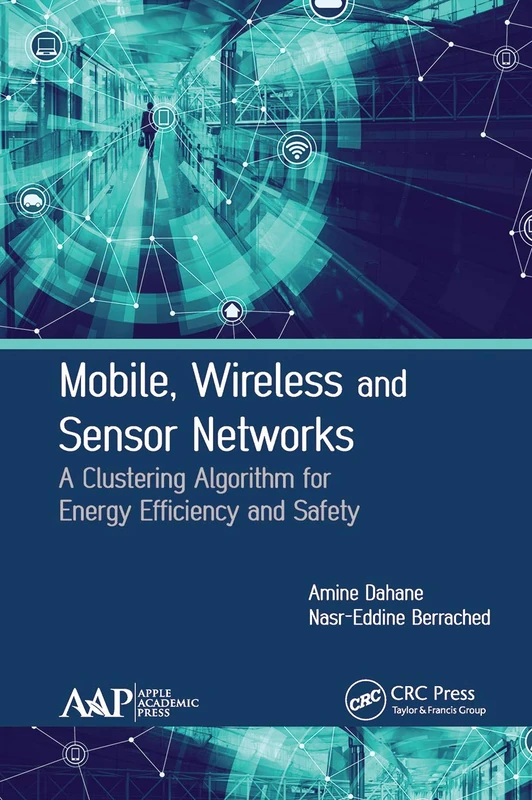 Mobile, Wireless and Sensor Networks: A Clustering Algorithm for Energy Efficiency and Safety